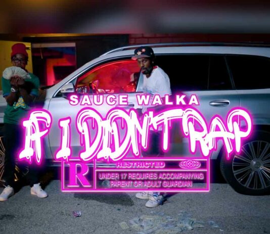 If I Didn't Rap - Sauce Walka