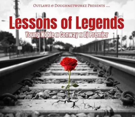 Lessons Of Legends – Young Noble Feat. Conway The Machine Lessons Of Legends - Young Noble (The Outlawz) Feat. Conway The Machine Produced by DJ Premier