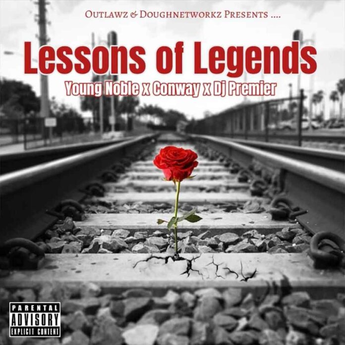 Lessons Of Legends - Young Noble (The Outlawz) Feat. Conway The Machine Produced by DJ Premier