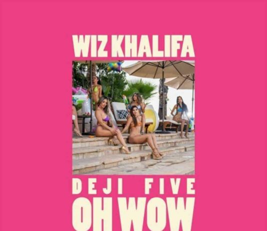 Oh Wow – Taylor Gang Feat. Wiz Khalifa, Young Deji & Feezy Oh Wow - Taylor Gang Feat. Wiz Khalifa, Young Deji & Feezy