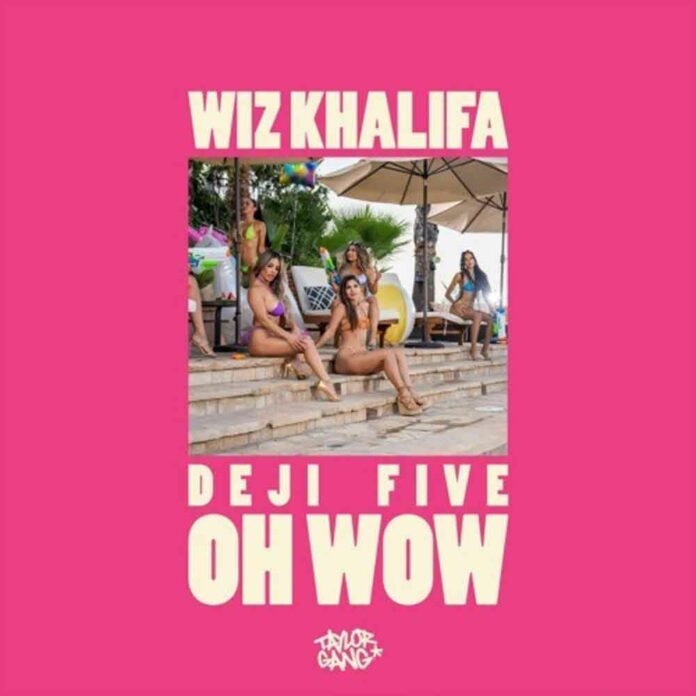 Oh Wow - Taylor Gang Feat. Wiz Khalifa, Young Deji & Feezy