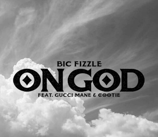 On God – BiC Fizzle Feat. Gucci Mane & Cootie On God - BiC Fizzle Feat. Gucci Mane & Cootie