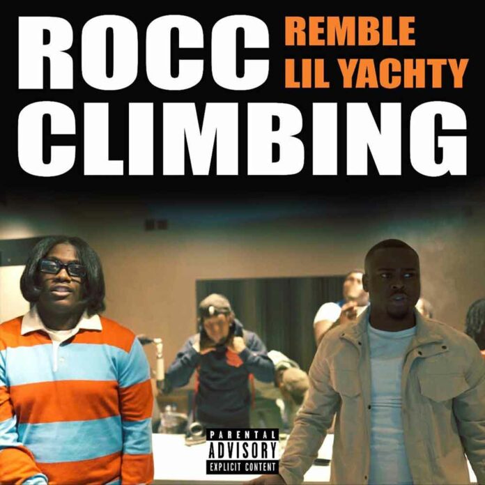 Rocc Climbing - Remble Feat. Lil Yachty