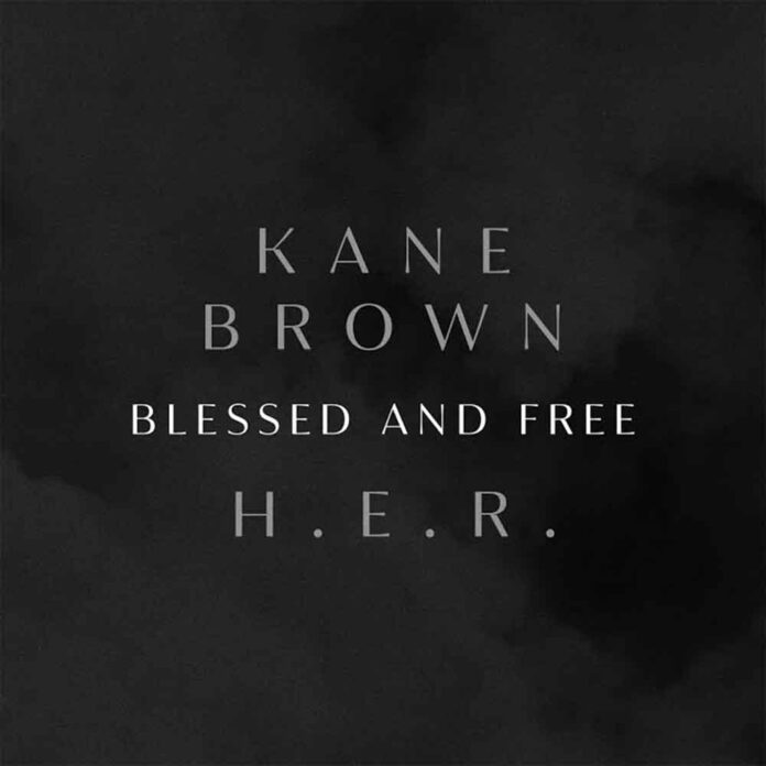 Blessed & Free - Kane Brown, H.E.R.