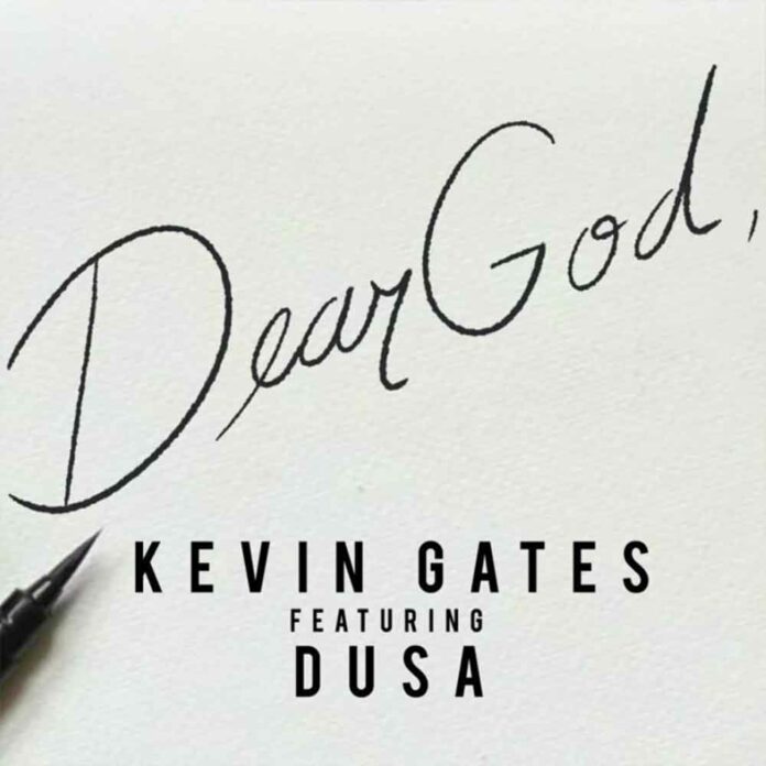Dear God - Kevin Gates Feat. Dusa