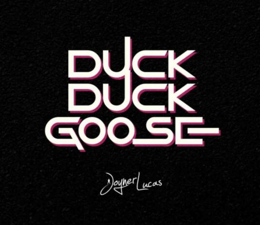 Duck Duck Goose - Joyner Lucas