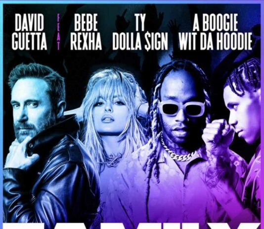 Family – David Guetta Feat. Bebe Rexha, Ty Dolla $ign & A Boogie Wit Da Hoodie Family - David Guetta Feat. Bebe Rexha, Ty Dolla $ign & A Boogie Wit Da Hoodie