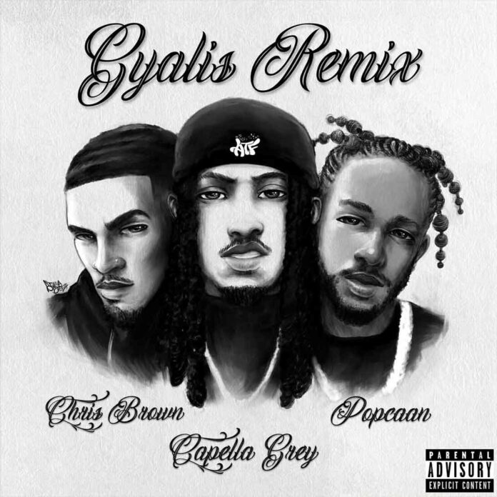 Gyalis (Remix) - Capella Grey Feat. Chris Brown & Popcaan