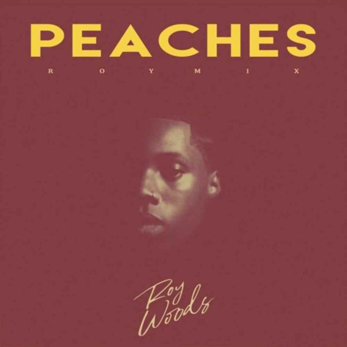 Peaches (RoyMix) - Roy Woods 