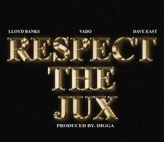 Respect The Jux - Vado Feat. Dave East & Lloyd Banks