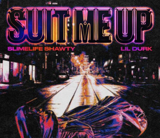 Suit Me Up - Slimelife Shawty Feat. Lil Durk