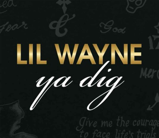Ya Dig – Lil Wayne Ya Dig - Lil Wayne