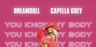 You Know My Body – DreamDoll Feat. Capella Grey You Know My Body - DreamDoll Feat. Capella Grey