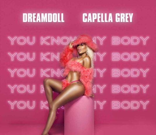 You Know My Body – DreamDoll Feat. Capella Grey You Know My Body - DreamDoll Feat. Capella Grey