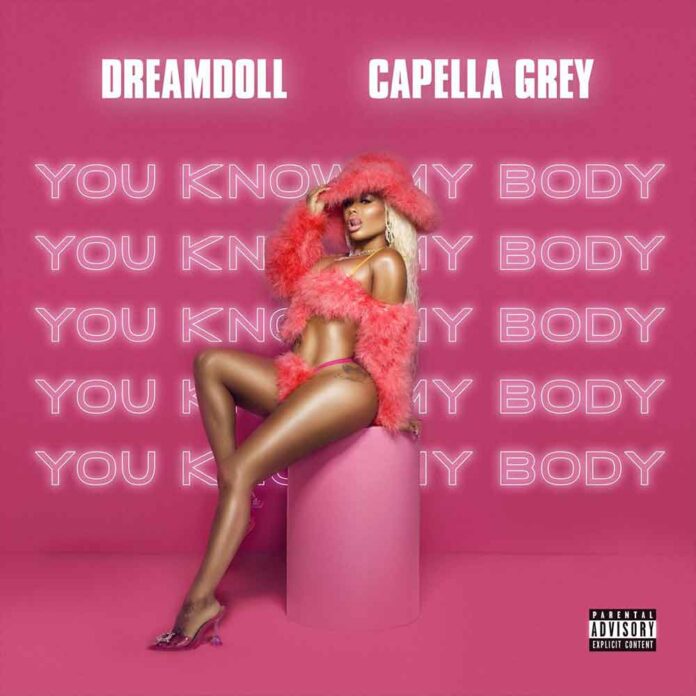 You Know My Body - DreamDoll Feat. Capella Grey