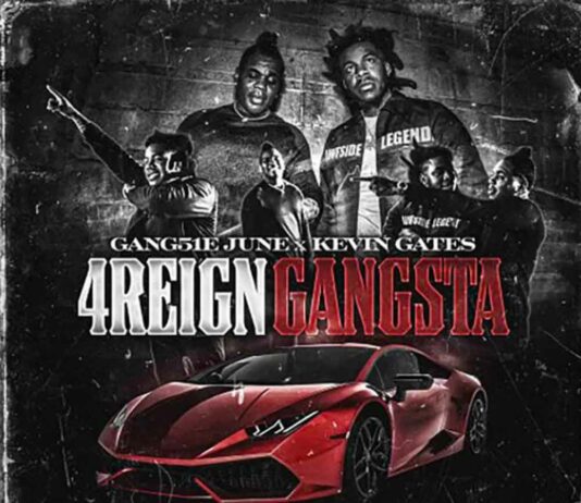 4Reign Gangsta - Gang51e June Feat. Kevin Gates
