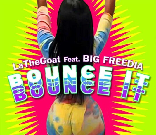 Bounce It – LaTheGoat Feat. Big Freedia Bounce It - LaTheGoat Feat. Big Freedia