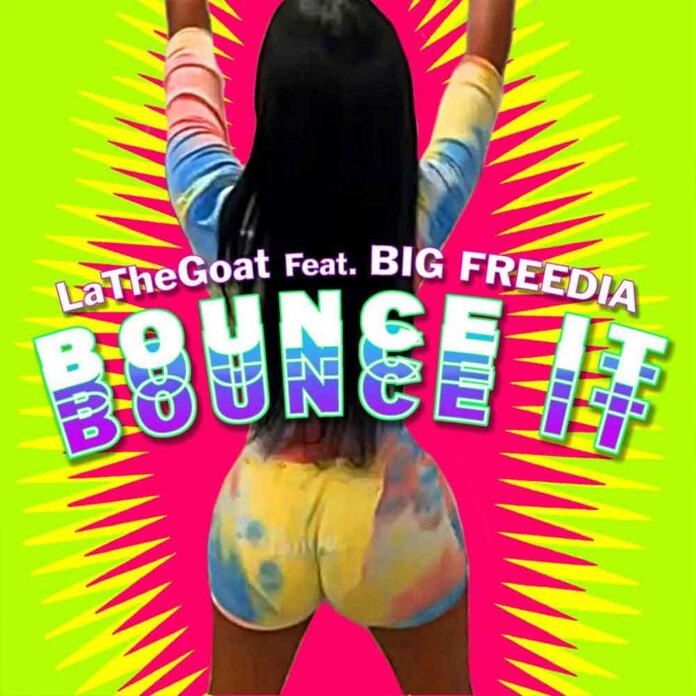 Bounce It - LaTheGoat Feat. Big Freedia