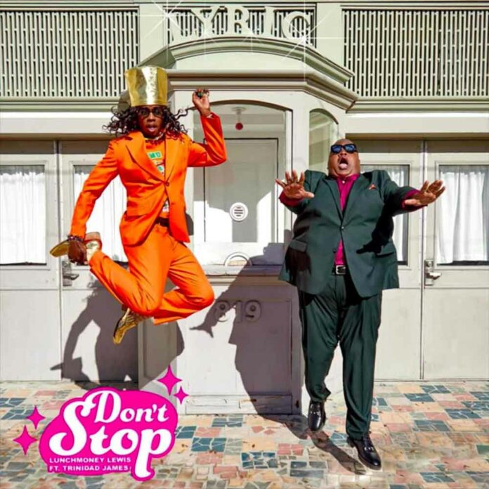 Don't Stop - LunchMoney Lewis Feat. Trinidad James