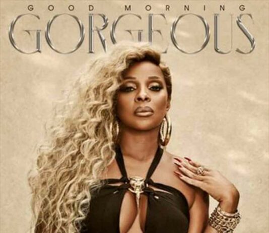 Good Morning Gorgeous – Mary J. Blige Good Morning Gorgeous - Mary J. Blige