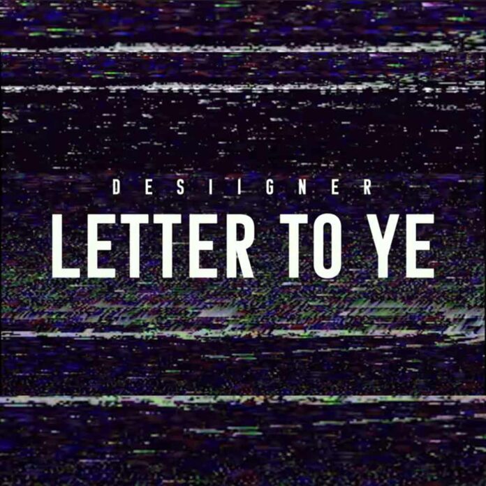 Letter To Ye - Desiigner