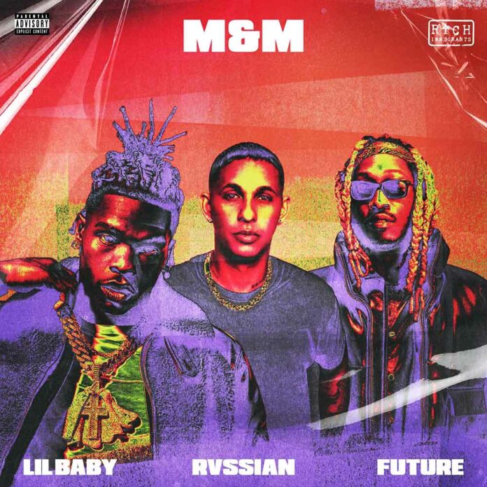 M&M - Rvssian & Future Feat. Lil Baby