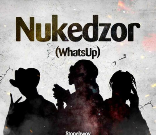 Nukedzor (What's Up) - Stonebwoy & Joey B Feat. Abra Cadabra
