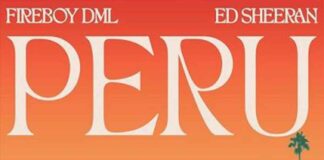 Peru (Remix) - Fireboy DML Feat. Ed Sheeran