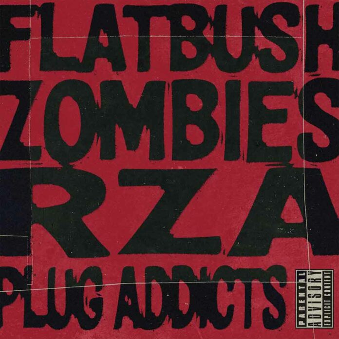 Plug Addicts - RZA Feat. Flatbush Zombies