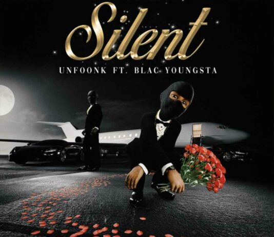 Silent - Unfoonk & Young Stoner Life Feat. Blac Youngsta
