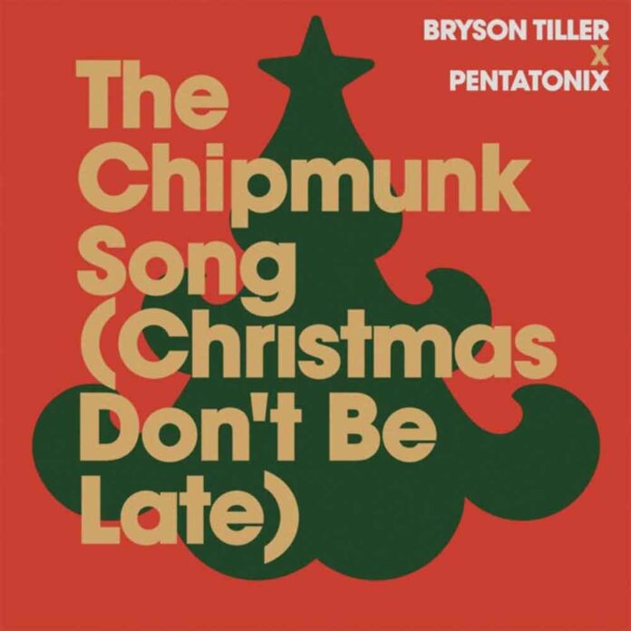 The Chipmunk Song (Christmas Don’t Be Late) - Bryson Tiller & Pentatonix