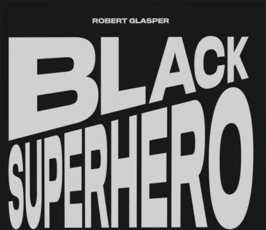 Black Superhero - Robert Glasper Feat. Killer Mike, Big K.R.I.T. & BJ The Chicago Kid
