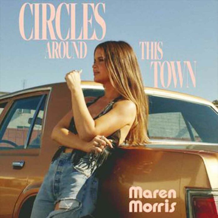 Circles Around This Town - Maren Morris