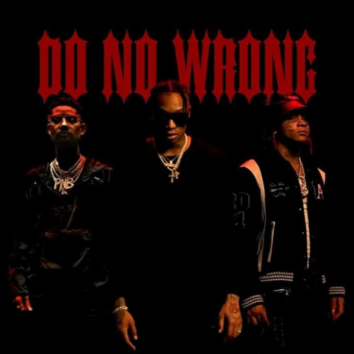 Do No Wrong - Tyla Yaweh Feat. PnB Rock & Trippie Redd