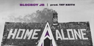 Home Alone – BlocBoy JB Produced by Tay Keith Home Alone - BlocBoy JB Produced by Tay Keith