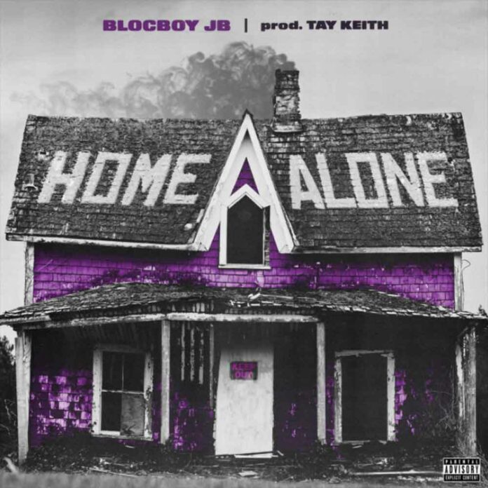 Home Alone - BlocBoy JB Produced by Tay Keith