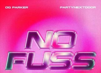 No Fuss - OG Parker & PartyNextDoor
