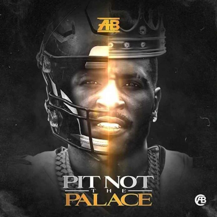 Pit Not The Palace - AB
