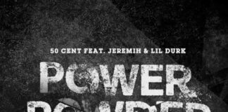 Power Powder Respect – 50 Cent Feat. Jeremih & Lil Durk Power Powder Respect - 50 Cent Feat. Jeremih & Lil Durk