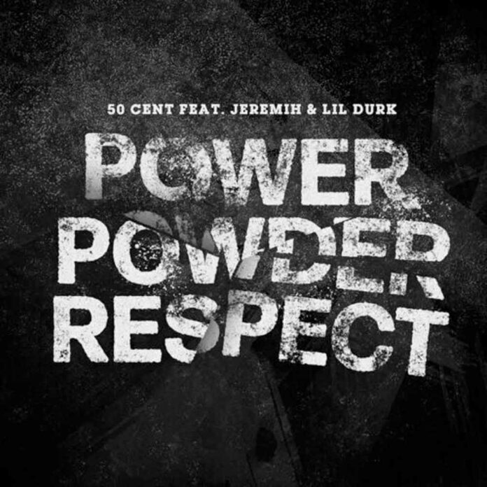 Power Powder Respect - 50 Cent Feat. Jeremih & Lil Durk