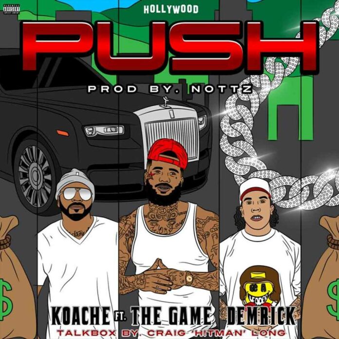 Push - Koache Feat. The Game & Demrick