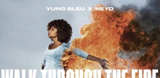 Walk Through The Fire - Yung Bleu Feat. Ne-Yo