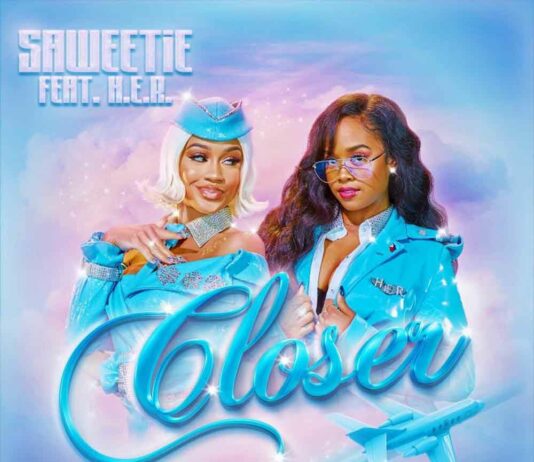 Closer – Saweetie Feat. H.E.R. Closer - Saweetie Feat. H.E.R.
