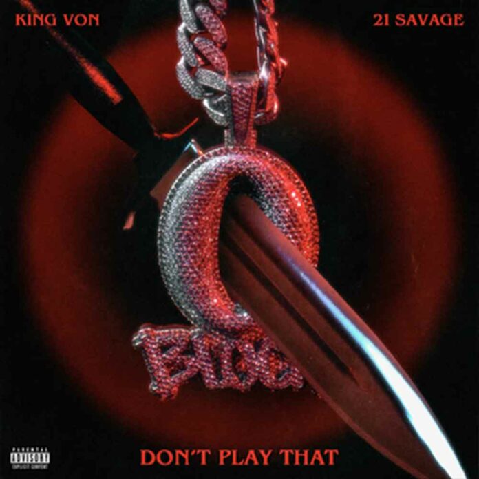 Don't Play That - King Von Feat. 21 Savage