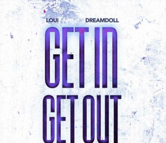 Get In Get Out - Loui Feat. DreamDoll