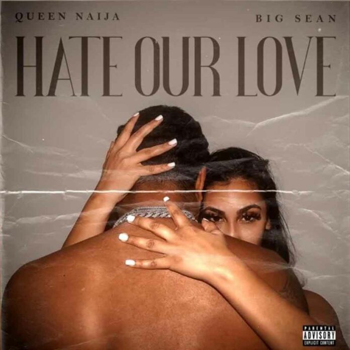 Hate Our Love - Queen Naija Feat. Big Sean