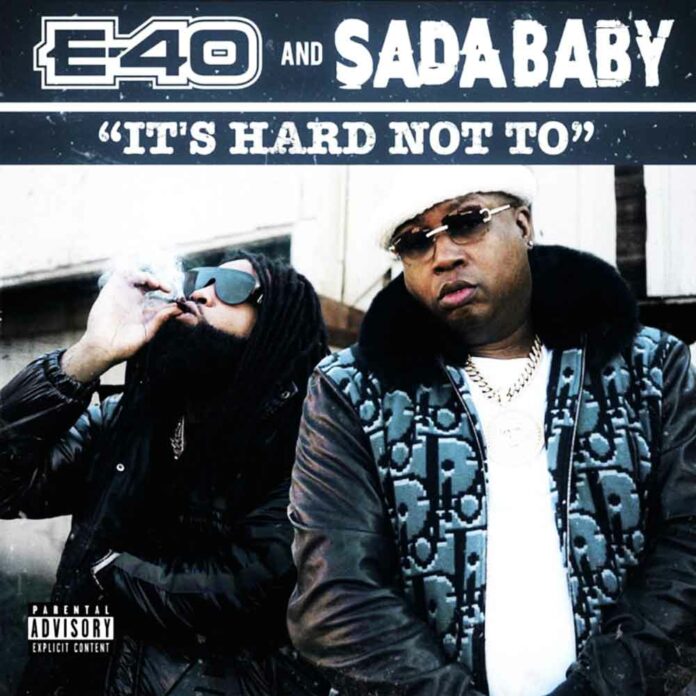 It's Hard Not To - E-40 & Sada Baby
