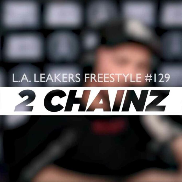 L.A. Leakers Freestyle #129 - 2 Chainz