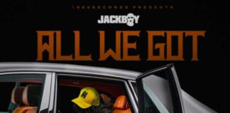 All We Got - JackBoy