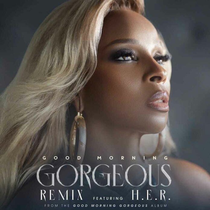 Good Morning Gorgeous (Remix) - Mary J. Blige Feat. H.E.R.